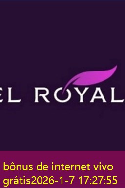 bônus de internet vivo grátis