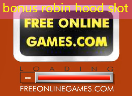 bonus robin hood slot