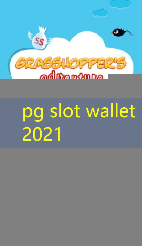 pg slot wallet 2021